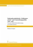 Nationalsozialistische "Volkstumsarbeit" und Umsiedlungspolitik 1933¿1945