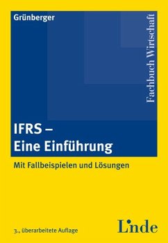 IFRS - Eine Einführung: Mit Fallbeispielen und Lösungen - Grünberger, Herbert