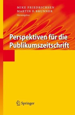 Perspektiven für die Publikumszeitschrift - Friedrichsen, Mike / Brunner, Martin F. (Hrsg.)
