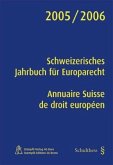 Schweizerisches Jahrbuch für Europarecht 2005/2006. Annuaire suisse de Droit europeen 2005/2006
