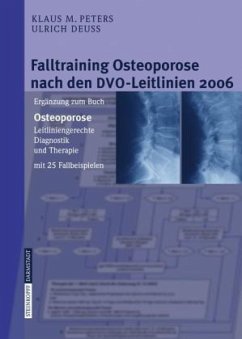Falltraining Osteoporose nach den DVO-Leitlinien 2006 - Peters, Klaus M.;Deuß, Ulrich