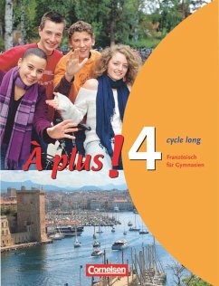 À plus! Ausgabe 2004. Band 4 (cycle long). Schülerbuch - Schenk-Gonsolin, Sylvie