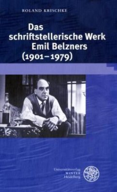 Das schriftstellerische Werk Emil Belzners (1901-1979) - Krischke, Roland