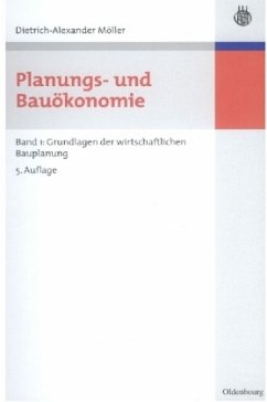 Grundlagen der wirtschaftlichen Bauplanung / Planungs- und Bauökonomie 1 - Möller, Dietrich-Alexander