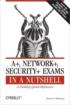 A+, Network+, Security+ Exams in a Nutshell - Bhardwaj, Pawan K.