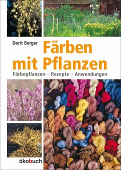 Färben mit Pflanzen - Berger, Dorit