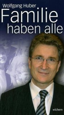 Familie haben alle - Huber, Wolfgang