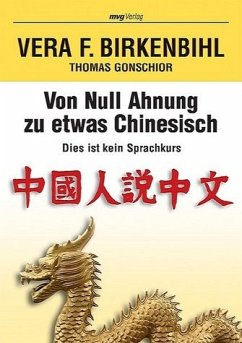 Von null Ahnung zu etwas Chinesisch - Birkenbihl, Vera F / Gonschior, Thomas