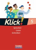 5. Schuljahr, Schülerbuch: Sprechen, Lesen, Schreiben / Klick! Deutsch, Ausgabe Östliche Bundesländer und Berlin