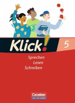 5. Schuljahr, Schülerbuch: Sprechen, Lesen, Schreiben / Klick! Deutsch, Ausgabe Östliche Bundesländer und Berlin