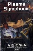 Plasmasymphonie und andere Visionen