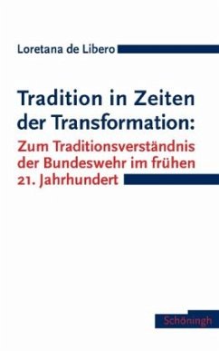 Cover Tradition in Zeiten der Transformation: Zum Traditionsverständnis der Bundeswehr im frühen 21. Jahrhundert