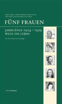 Fünf Frauen - Fritzsche, Helga;Dohna-Schlobitten, Sophie zu;Huber, Erika