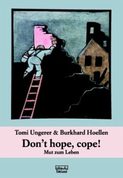 Don't hope, cope! - Mut zum Leben - Ungerer, Tomi;Hoellen, Burkhard