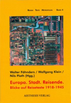 Europa. Stadt. Reisende. - Fähnders, Walter / Klein, Wolfgang / Plath, Nils (Hgg.)