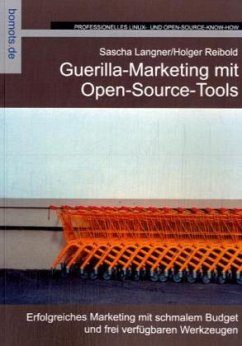 Guerilla-Marketing mit Open-Source-Tools - Langner, Sascha; Reibold, Holger