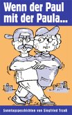 Wenn der Paul mit der Paula . . .