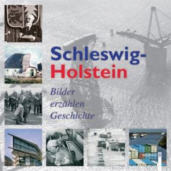 Schleswig-Holstein - Bilder erzählen Geschichte - Boelter, Astrid; Maletzke, Erich; Philipsen, Bernd