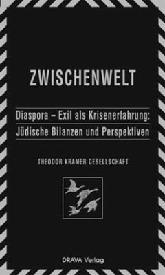 Diaspora - Exil als Krisenerfahrung: Jüdische Bilanzen und Perspektiven / Zwischenwelt Bd.10