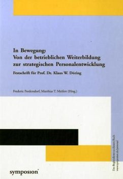 In Bewegung: Von der betrieblichen Weiterbildung zur strategischen Personalentwicklung - Fredersdorf, Frederic / Meifert, Matthias T. (Hgg.)