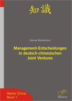 Management-Entscheidungen in deutsch-chinesischen Joint Ventures - Mohtachemi, Siamak