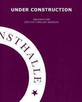 Cover Under Construction. Perspektiven Institutioneller Praxis