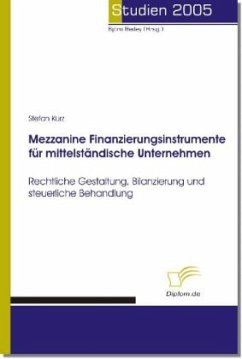 Mezzanine Finanzierungsinstrumente für mittelständische Unternehmen - Kurz, Stefan