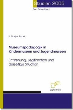Museumspädagogik in Kindermuseen und Jugendmuseen - Brodel, Marijke