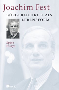 Bürgerlichkeit als Lebensform - Fest, Joachim C.