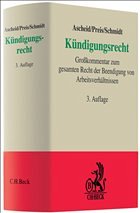 Kündigungsrecht - Ascheid, Reiner / Preis, Ulrich / Schmidt, Ingrid (Hgg.)