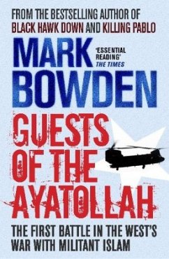 Guests of the Ayatollah - Bowden, Mark