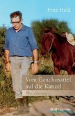 Vom Gauchosattel auf die Kanzel