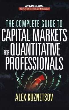 The Complete Guide to Capital Markets for Quantitative Professionals - Kuznetsov, Alex