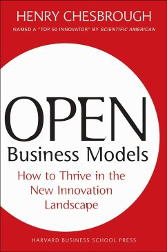 Open Business Models: How to Thrive in the New Innovation Landscape - Chesbrough, Henry W.