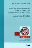 Praxis- und Patientenorientierte Medizinerausbildung - Patientenkontakt von Anfang an Praxis- und Patientenorientierte Medizinerausbildung - Patientenkontakt von Anfang an