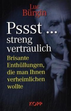 Pssst . . streng vertraulich - Bürgin, Luc