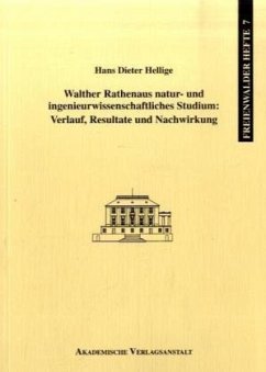Walther Rathenaus natur- und ingenieurwissenschaftliches Studium: Verlauf, Resulate und Nachwirkung