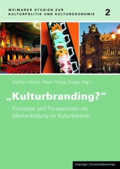 Kulturbranding? Konzept und Perspektiven der Markenbildung im Kulturbereich