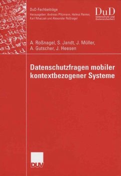 Datenschutzfragen mobiler kontextbezogener Systeme - Roßnagel, Alexander; Jandt, Silke; Heesen, Jessica; Gutscher, Andreas; Müller, Jürgen