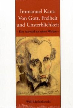 Immanuel Kant - Von Gott, Freiheit und Unsterblichkeit - Kant, Immanuel