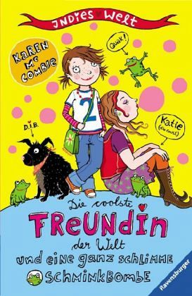 Die coolste Freundin der Welt und eine ganz große Schminkbombe Die coolste Freundin der Welt und eine ganz große Schminkbombe