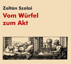 Vom Würfel zum Akt - Szalai, Zoltan