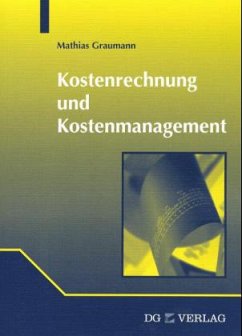 Kostenrechnung und Kostenmanagement - Graumann, Mathias