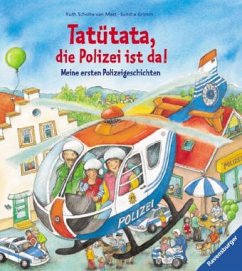 Tatütata, die Polizei ist da! - Scholte van Mast, Ruth;Grimm, Sandra