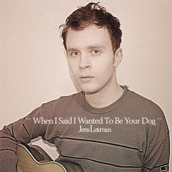 When I Said I Wanted To Be Your Dog - Lekman,Jens