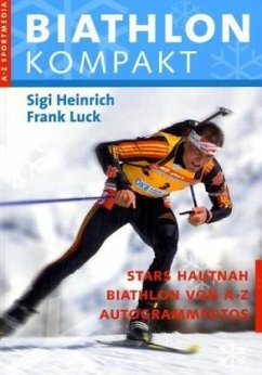 Biathlon kompakt - Heinrich, Sigi; Luck, Frank