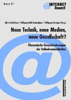 Neue Technik, neue Medien, neue Gesellschaft? - Friedrichsen, Mike; Mühl-Benninghaus, Wolfgang; Schweiger, Wolfgang