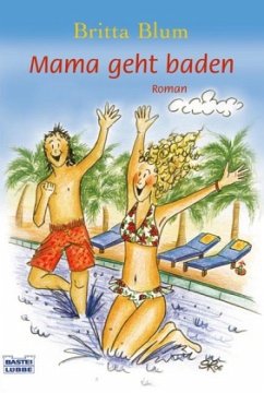 Mama geht baden - Blum, Britta