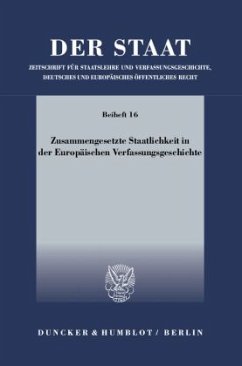 Zusammengesetzte Staatlichkeit in der Europäischen Verfassungsgeschichte - Becker, Hans-Jürgen (Hrsg.)