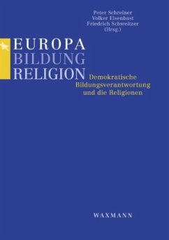 Europa - Bildung - Religion - Schreiner, Peter / Elsenbast, Volker / Schweitzer, Friedrich (Hgg.)